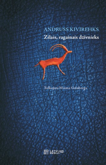 Andruss Kivirehks. Zilais, ragainais dzīvnieks